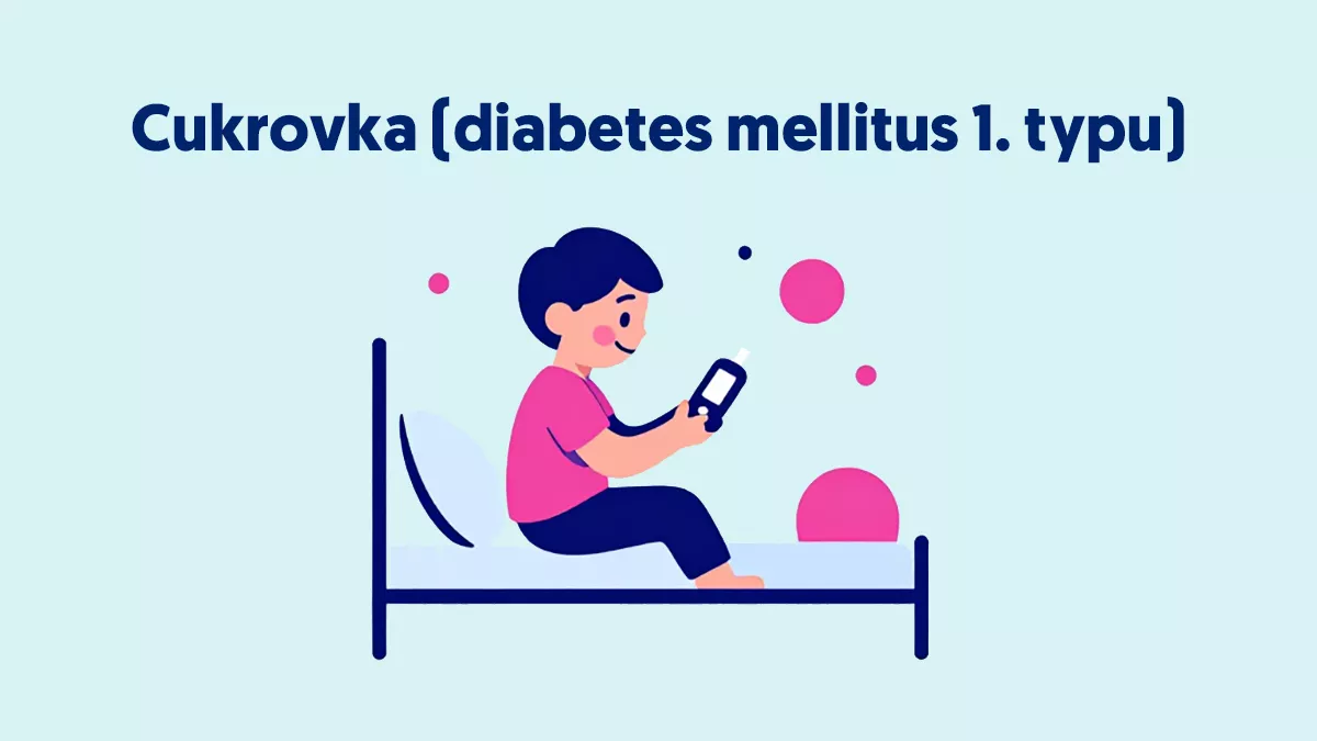 Cukrovka (diabetes mellitus 1. typu)